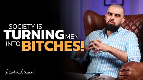 [Must Watch] Modern society is teaching men how to be bitches