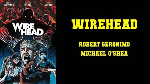 WireHead - Robert Geronimo & Michael O'Shea [INDIE HORROR COMICS]