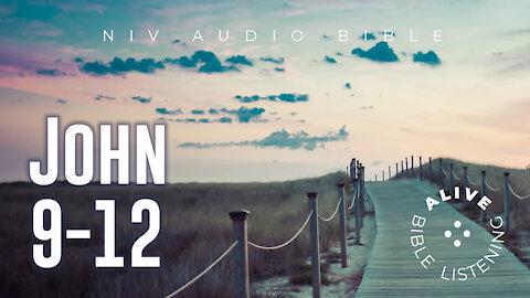 John 9-12 Alive Bible Listening