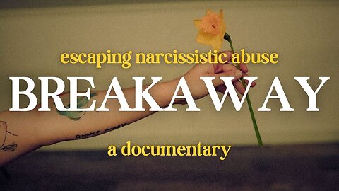 Escaping Narcissistic Abuse - A Documentary (2024)