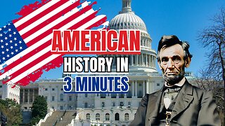 American History in 3 Minutes