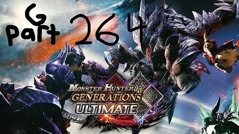 monster hunter generations ultimate G rank 264