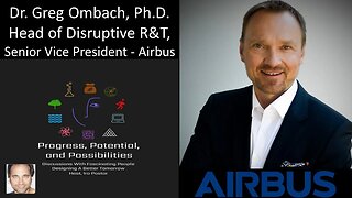 Dr. Greg Ombach, Ph.D. - Head of Disruptive R&T and Senior Vice President, Airbus