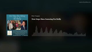 Next Steps Show featuring Pat Reilly