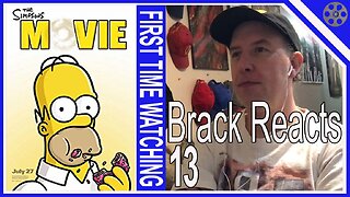 Brack Reacts #13 - The Simpsons Movie