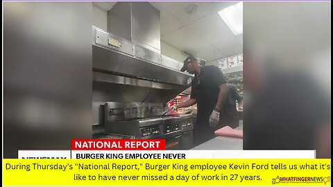 During Thursday's "National Report," Burger King employee Kevin Ford tells us what it's like