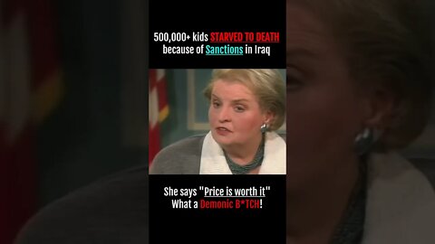 500,000+ Kids starved to DEATH from sanctions in Iraq - Evil Woman says "Price is Worth it" #Shorts