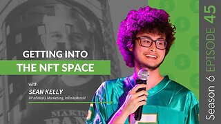 Getting Into The NFT Space With Sean Kelly #MakingBank #S6E45