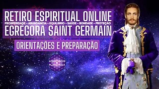 Orientação e Preparação - Retiro Espiritual Online - Saint Germain