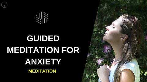 Guided Meditation For Anxiety 2022