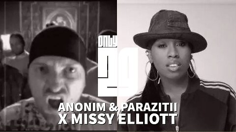 Anonim & Parazitii X Missy Elliott - Extrem Work ( Mash-Up Remix )