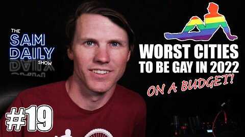 Worst Cities to be Gay in 2022 (on a budget) | sDs #19