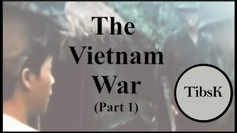 The Vietnam War - Part 1