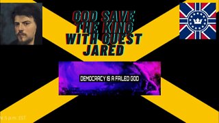 God Save the King e34 With guest Jared