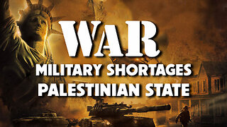 War, Military Shortages & Palestinian State 12/18/2023