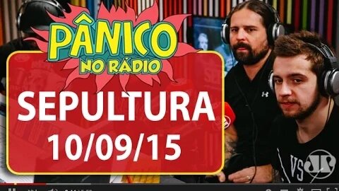 Sepultura - Pânico - 10/09/15