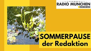 Die Redaktion macht Sommerpause