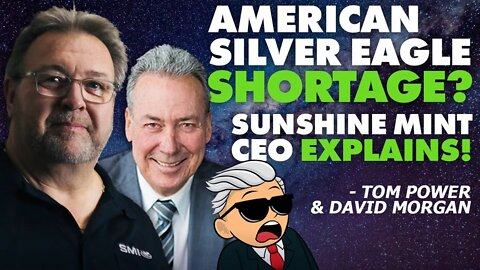 American Silver Eagle Shortage? Sunshine Mint CEO Explains - Tom Power & David Morgan