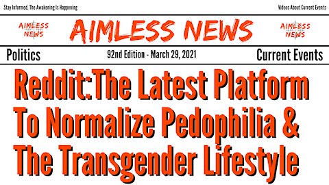 Reddit Is The Latest Platform Trying To Normalize Pedophilia & The Transgender Lifestyle