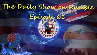 The Daily Show with the Angry Conservative - Episode 61