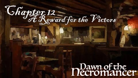 Dawn of the Necromancer Ch 12: A Reward for the Victors