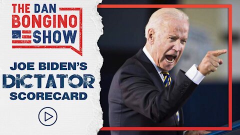 Joe Biden’s Dictator Scorecard | The Hypocrisy of the Biden Administration