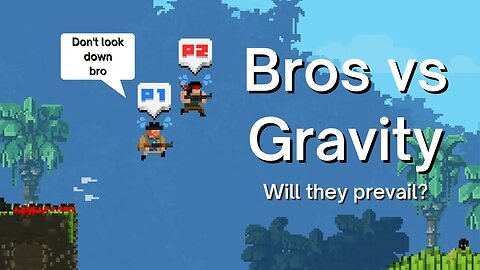 Broforce Episode 2: Bros vs Gravity, Who Will Win?
