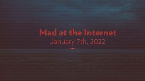 No Contest - Mad at the Internet (January 7th, 2022)