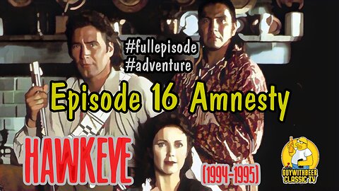 HAWKEYE (1994-1995) | Season 1 Episode 16 Amnesty [ADVENTURE]