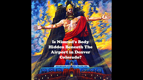 Is Nimrod's Body Hidden Beneath The Airport in Denver Colorado?