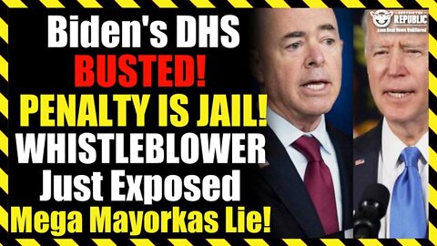 Breaking News - Biden’s DHS Busted! Penalty Is Jail! Whistleblower Just Exposed Mega Mayorkas Lie!