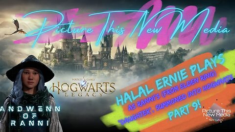 Hogwarts Legacy as "Andwenn of Ranni" part 9 | PTNM Halal Ernie #IStandwithSilvervale