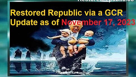 Restored Republic via a GCR Update as of November 17, 2023