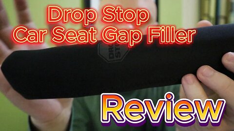 Drop Stop Car Seat Gap Filler Review