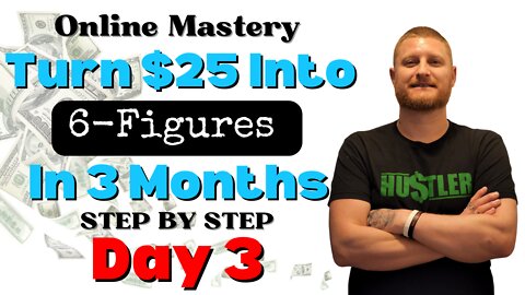 Turn $25 Into 6 Figures: Best Business Idea Online, Start For Under $25 (Day 3)