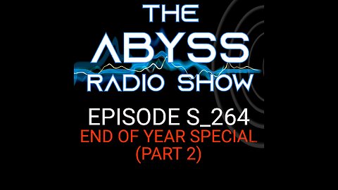 The Abyss - Episode S_264 (EOY 2023 - Part 2)