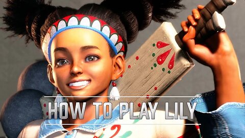 🕹🎮🥊 Street Fighter 6 Character Guide | Lily