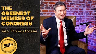 The Greenest Member of Congress | Guest: Rep. Thomas Massie | Ep 3