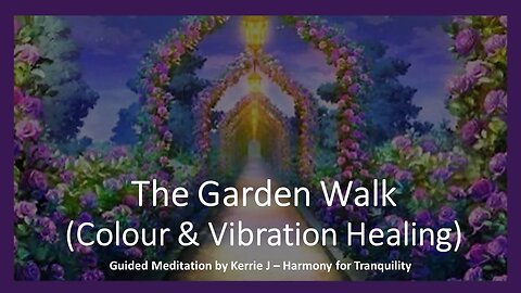 The Garden Walk | Guided Colour and Vibration Meditation #solfeggio