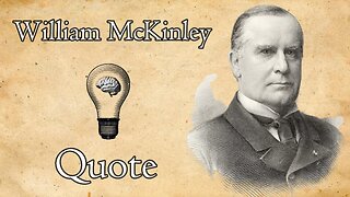 William McKinley's Inspiring Words on Progress, Hardship, and Sacrifice
