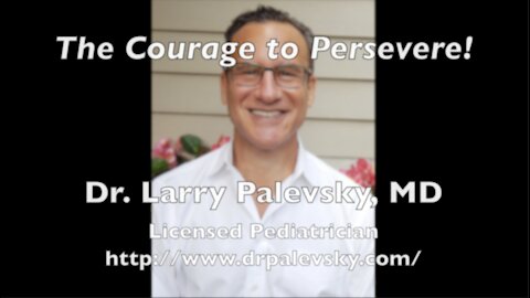 The Courage to Persevere - Dr. Larry Palevsky