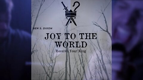 Ben S Dixon - Joy To The World (Receive Your King) [OFFICIAL MUSIC VIDEO]