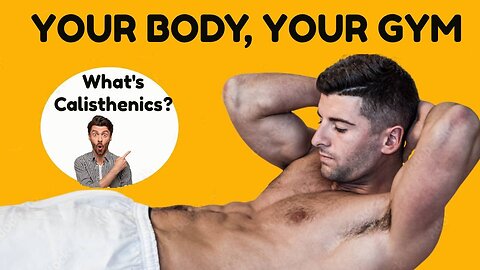 YOUR BODY, YOUR GYM - What's Calisthenics? (mini-documentary 8)