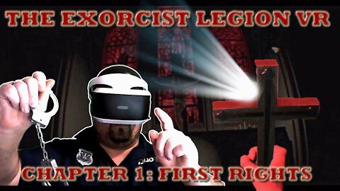 The Exorcist Legion VR | Chapter 1 : First Rights | I am Quitting the force