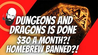 DUNGEONS AND DRAGONS OGL / $30 A MONTH?! HOMEBREW BANNED?!