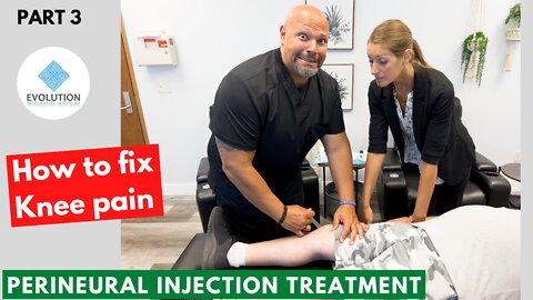 Perineural Injection Treatment Part 3, How to fix knee pain, Evolution Integrative Medicine