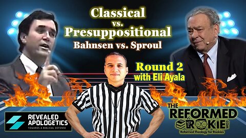Classical vs Presuppositional Apologetics: Bahnsen vs. Sproul - Round #2