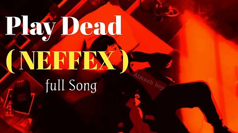 play dead | play dead song | neffex | English Song