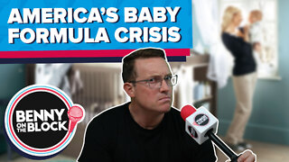 America’s Baby Formula Crisis [Benny On The Block Ep. 80]
