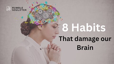 8 habits that demage our brain